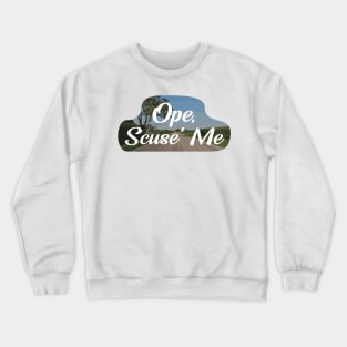 Midwestern Ope, Scuse' Me Crewneck Sweatshirt